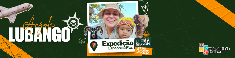Expedição promovida pelo Voluntariado Shalom com destino a Lubango, Angola em Julho de 2026.